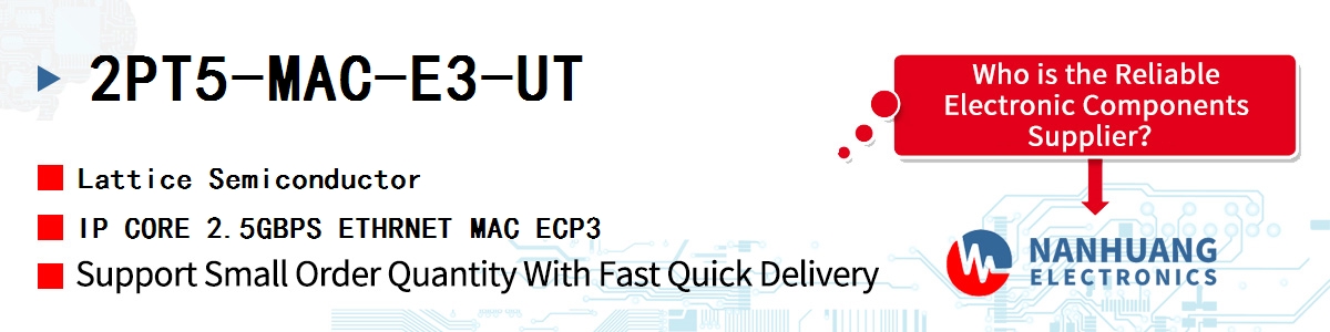 2PT5-MAC-E3-UT Lattice IP CORE 2.5GBPS ETHRNET MAC ECP3