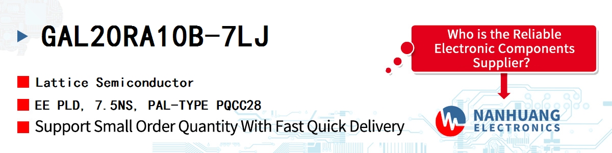 GAL20RA10B-7LJ Lattice EE PLD, 7.5NS, PAL-TYPE PQCC28