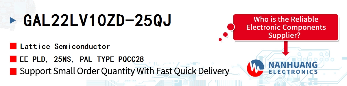 GAL22LV10ZD-25QJ Lattice EE PLD, 25NS, PAL-TYPE PQCC28