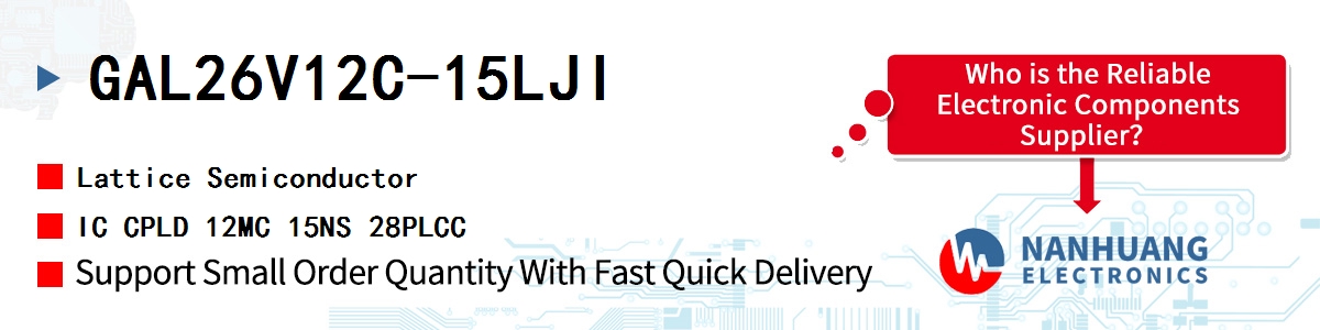 GAL26V12C-15LJI Lattice IC CPLD 12MC 15NS 28PLCC