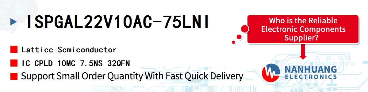 ISPGAL22V10AC-75LNI Lattice IC CPLD 10MC 7.5NS 32QFN