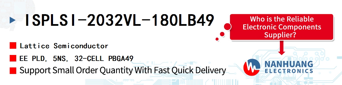 ISPLSI-2032VL-180LB49 Lattice EE PLD, 5NS, 32-CELL PBGA49