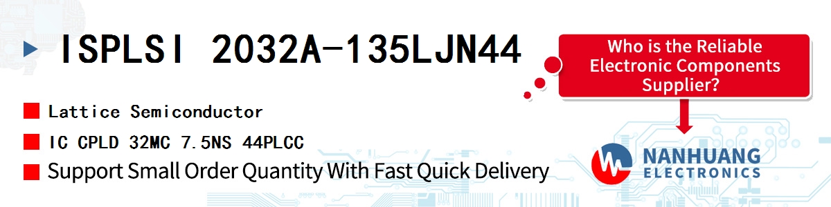 ISPLSI 2032A-135LJN44 Lattice IC CPLD 32MC 7.5NS 44PLCC