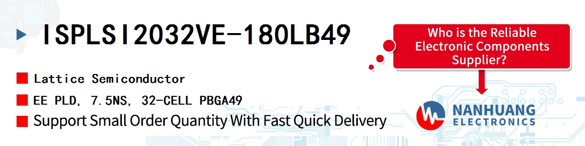 ISPLSI2032VE-180LB49 Lattice EE PLD, 7.5NS, 32-CELL PBGA49