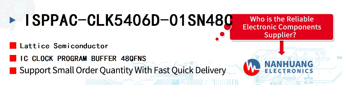 ISPPAC-CLK5406D-01SN48C Lattice IC CLOCK PROGRAM BUFFER 48QFNS