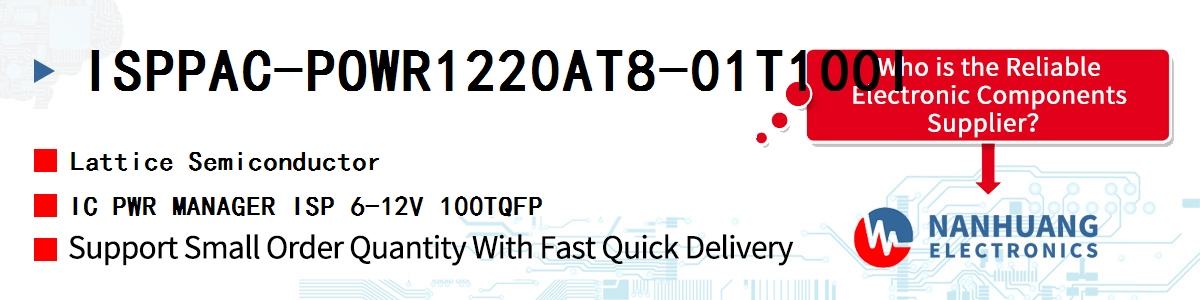 ISPPAC-POWR1220AT8-01T100I Lattice IC PWR MANAGER ISP 6-12V 100TQFP