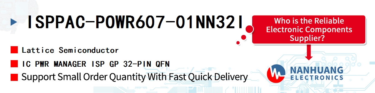 ISPPAC-POWR607-01NN32I Lattice IC PWR MANAGER ISP GP 32-PIN QFN