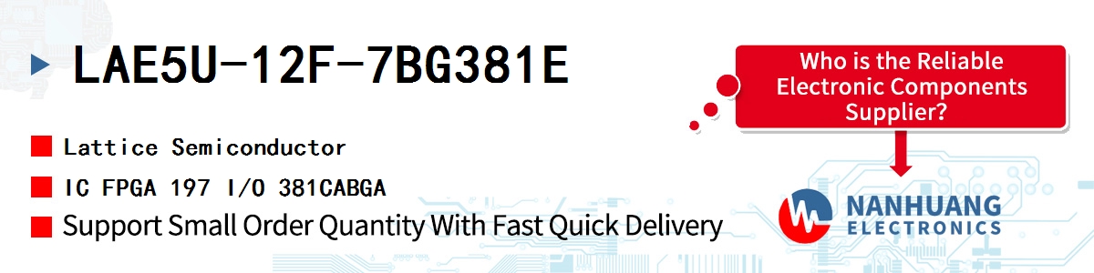 LAE5U-12F-7BG381E Lattice IC FPGA 197 I/O 381CABGA