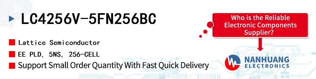 LC4256V-5FN256BC Lattice EE PLD, 5NS, 256-CELL