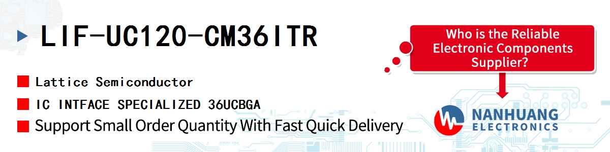 LIF-UC120-CM36ITR Lattice IC INTFACE SPECIALIZED 36UCBGA