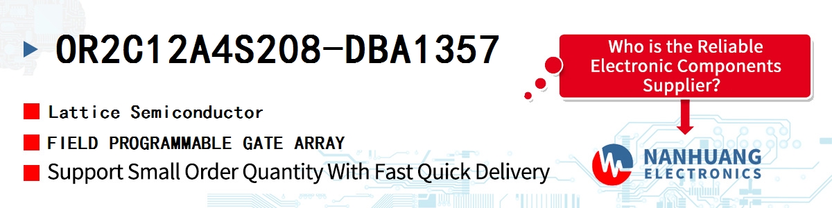 OR2C12A4S208-DBA1357 Lattice FIELD PROGRAMMABLE GATE ARRAY