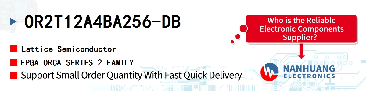 OR2T12A4BA256-DB Lattice FPGA ORCA SERIES 2 FAMILY