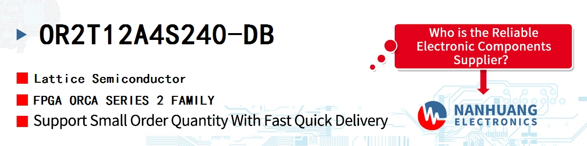 OR2T12A4S240-DB Lattice FPGA ORCA SERIES 2 FAMILY