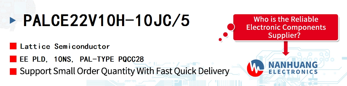 PALCE22V10H-10JC/5 Lattice EE PLD, 10NS, PAL-TYPE PQCC28