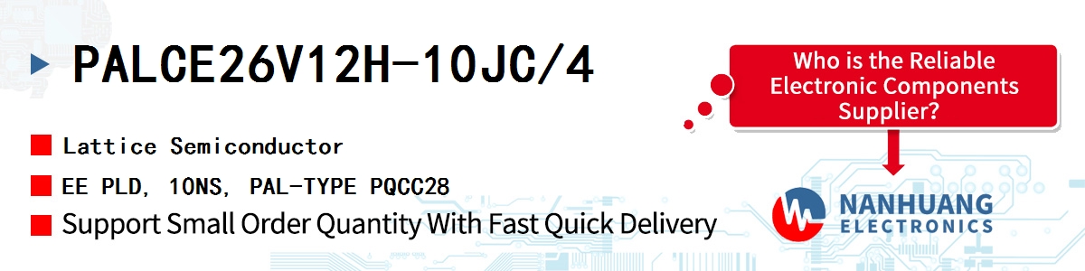 PALCE26V12H-10JC/4 Lattice EE PLD, 10NS, PAL-TYPE PQCC28