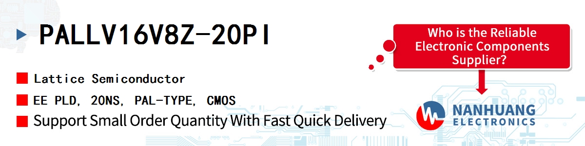 PALLV16V8Z-20PI Lattice EE PLD, 20NS, PAL-TYPE, CMOS